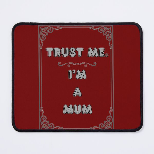 Item preview, TRUST ME. I'M A MUM designed and sold by Ferndragons.