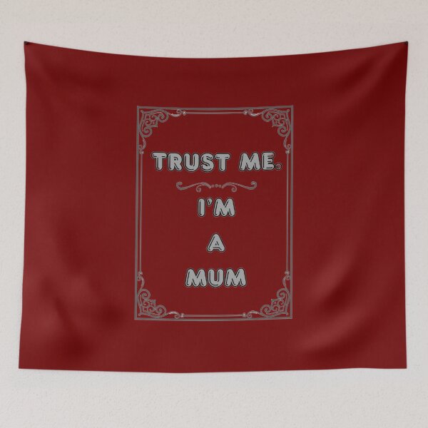 Item preview, TRUST ME. I'M A MUM designed and sold by Ferndragons.