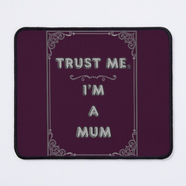 Item preview, TRUST ME. I'M A MUM designed and sold by Ferndragons.