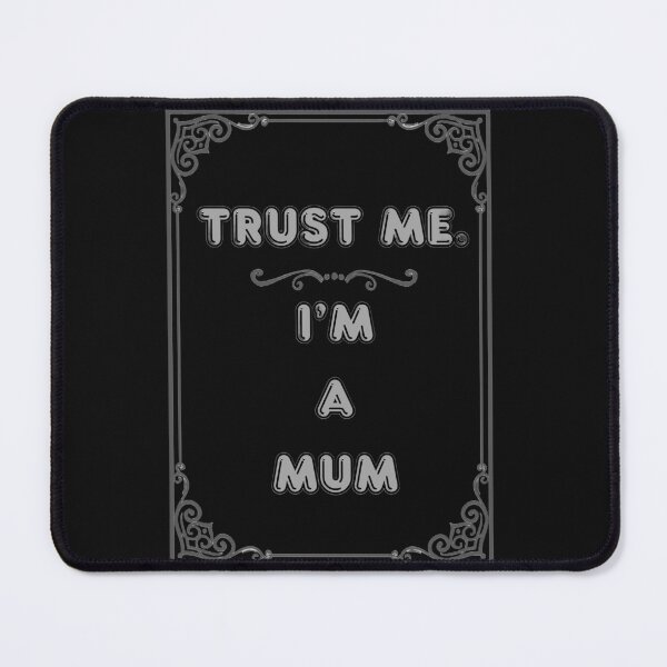 Item preview, TRUST ME. I'M A MUM designed and sold by Ferndragons.