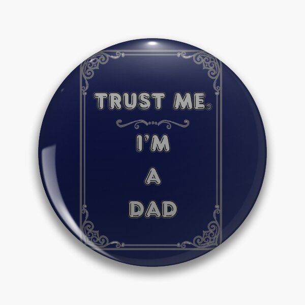 Item preview, TRUST ME. I'M A DAD designed and sold by Ferndragons.