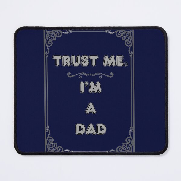 Item preview, TRUST ME. I'M A DAD designed and sold by Ferndragons.
