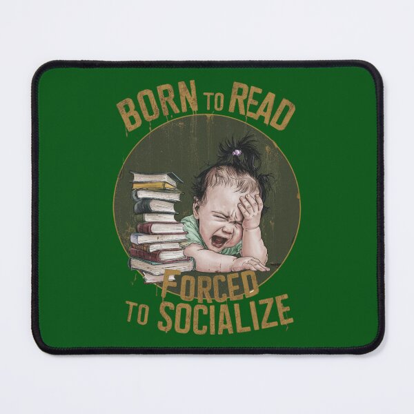 Item preview, Born To Read Forced To Socialize designed and sold by FanaticB.