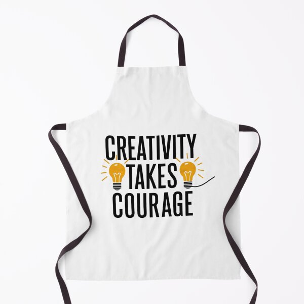Item preview, Creativity Takes Courage designed and sold by FanaticB.