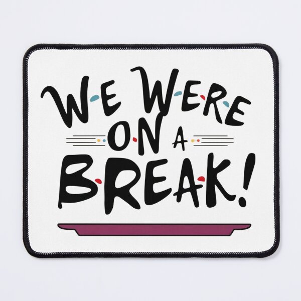 Item preview, We were on a break! Friends designed and sold by HotTopTee.