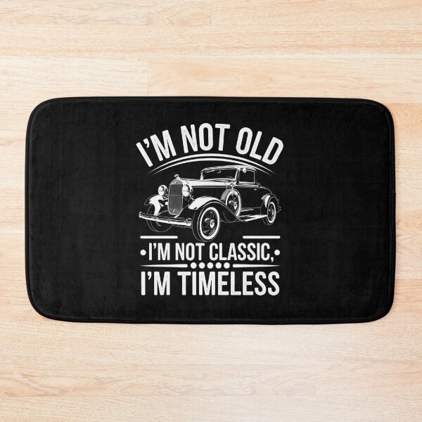 Item preview, I'm not old, I'm timeless - classic power without limits! designed and sold by ATOTI.