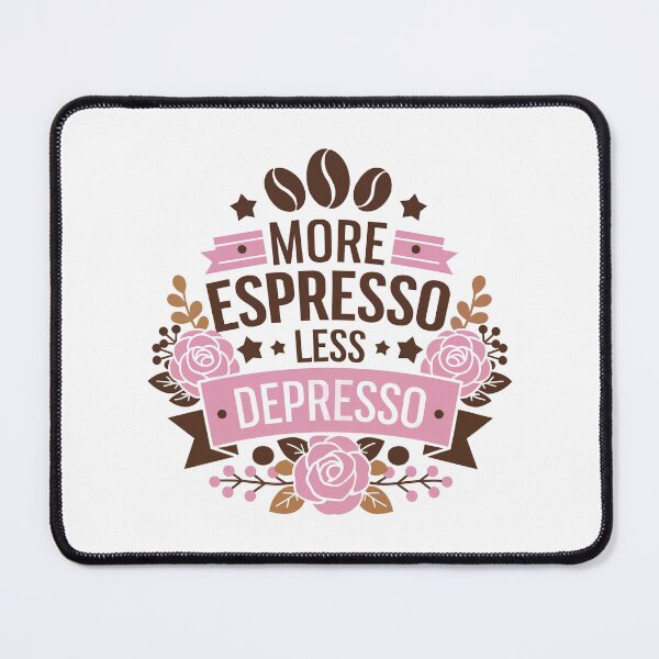Item preview, More Espresso Less Depresso designed and sold by jkrphoto.
