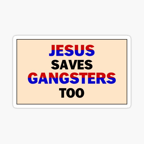 Aperçu de l'œuvre Jésus sauve aussi les gangsters créée et vendue par promodropouts.