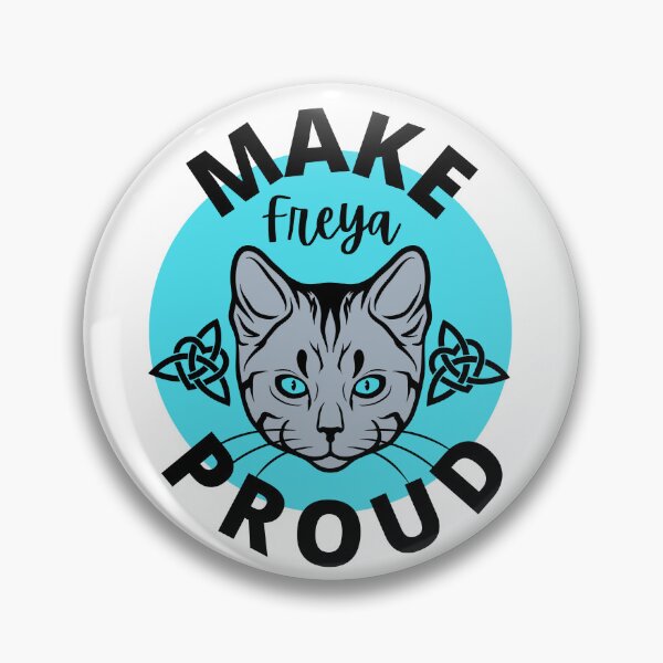 Item preview, Make Freya Proud (Light Cat Edition) designed and sold by fiercefreyja.