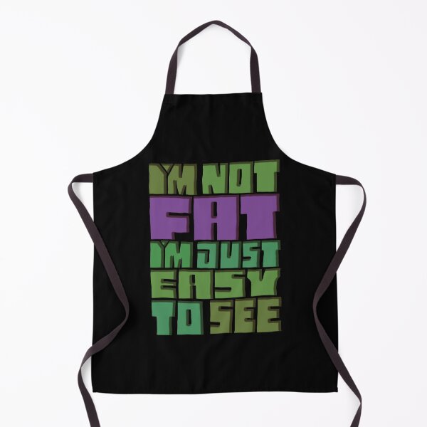 Item preview, I'm Not Fat I'm Just Easy To See designed and sold by AlchemyColor.