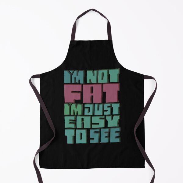 Item preview, I'm Not Fat I'm Just Easy To See designed and sold by AlchemyColor.
