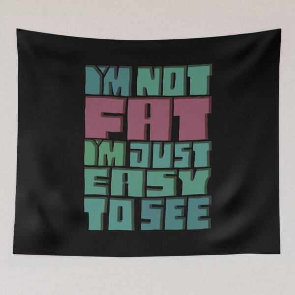 Item preview, I'm Not Fat I'm Just Easy To See designed and sold by AlchemyColor.