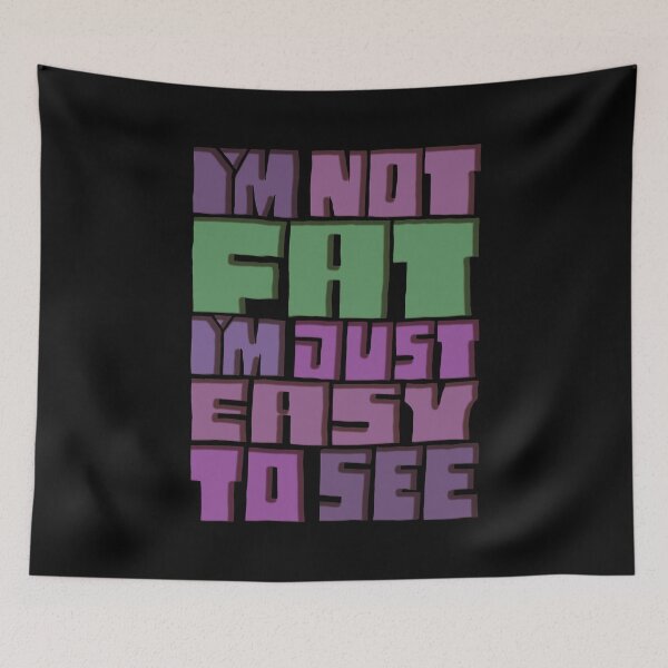 Item preview, I'm Not Fat I'm Just Easy To See designed and sold by AlchemyColor.