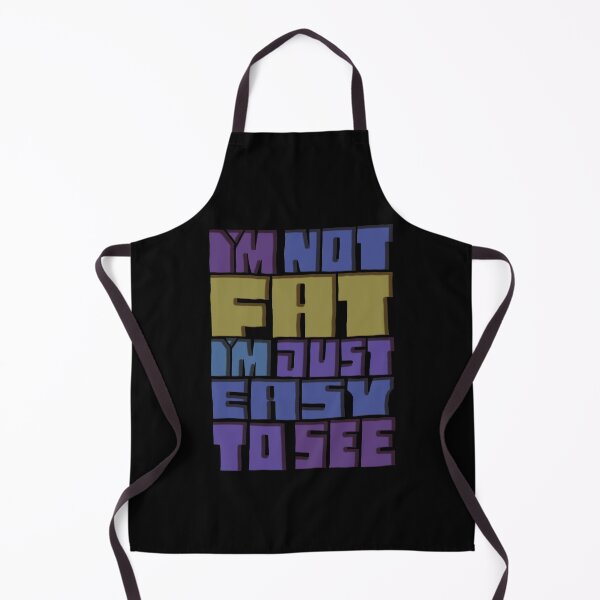 Item preview, I'm Not Fat I'm Just Easy To See designed and sold by AlchemyColor.