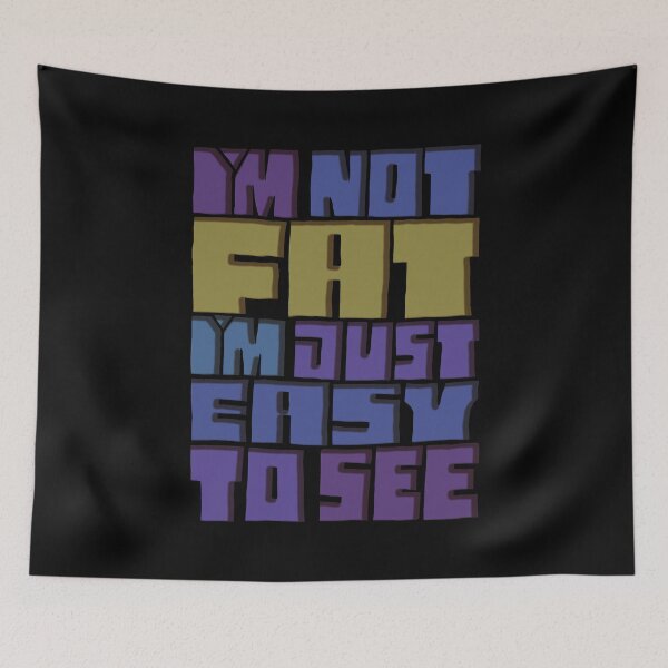Item preview, I'm Not Fat I'm Just Easy To See designed and sold by AlchemyColor.