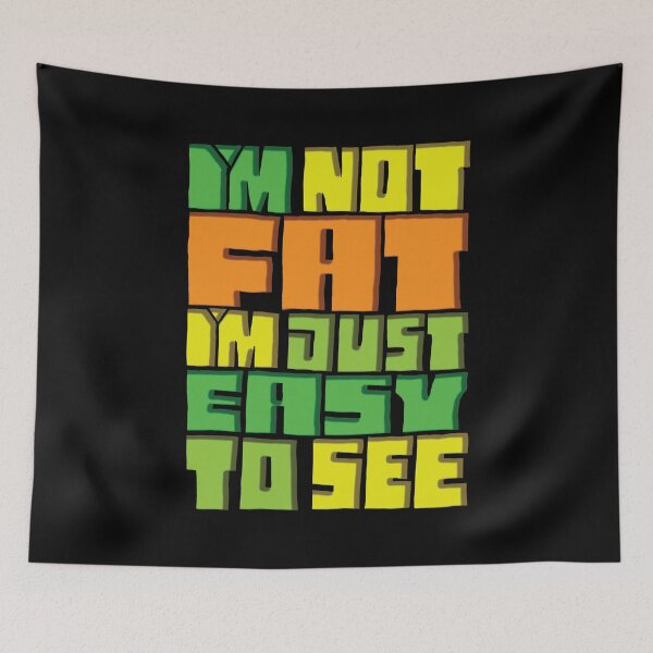 Item preview, I'm Not Fat I'm Just Easy To See designed and sold by AlchemyColor.