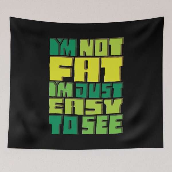 Item preview, I'm Not Fat I'm Just Easy To See designed and sold by AlchemyColor.