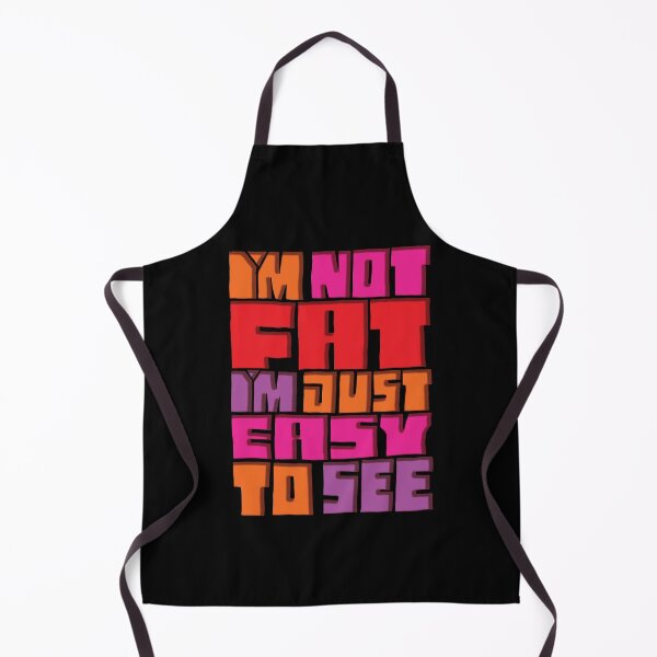 Item preview, I'm Not Fat I'm Just Easy To See designed and sold by AlchemyColor.