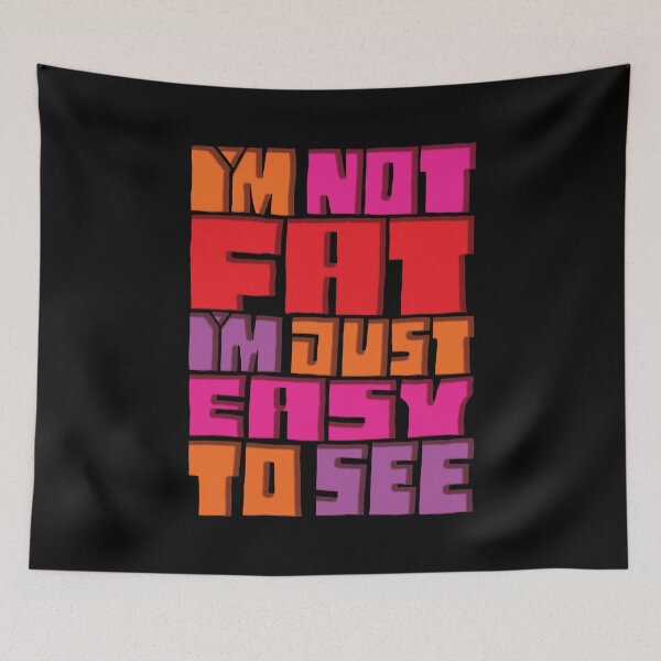 Item preview, I'm Not Fat I'm Just Easy To See designed and sold by AlchemyColor.