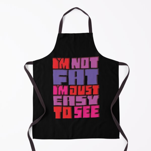 Item preview, I'm Not Fat I'm Just Easy To See designed and sold by AlchemyColor.