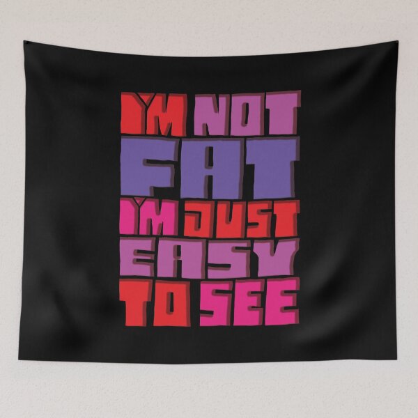 Item preview, I'm Not Fat I'm Just Easy To See designed and sold by AlchemyColor.