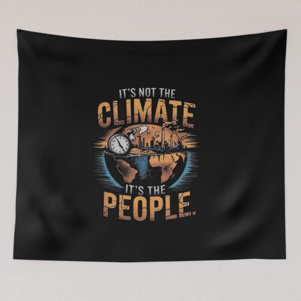 Item preview, Climate Change Awareness - It’s the People, Not the Climate designed and sold by love3617.