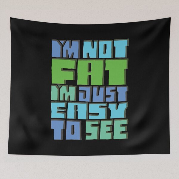Item preview, I'm Not Fat I'm Just Easy To See designed and sold by AlchemyColor.
