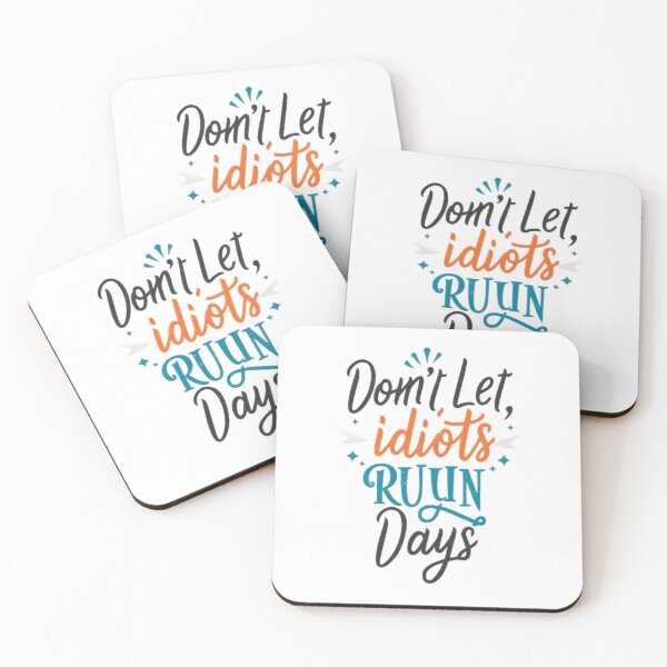 Item preview, Don't Let Idiots Ruin Your Day Inspirational Quote Design designed and sold by HiddenHorisons.