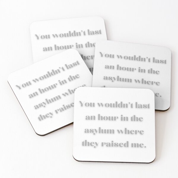Item preview, You wouldn't last an hour in the asylum where they raised me designed and sold by hope.scroll.