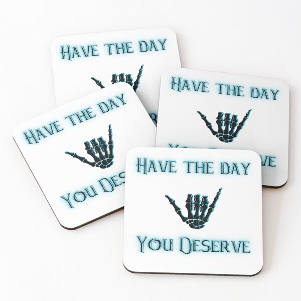 Item preview, Have the day you deserve Skeleton hand hang loose designed and sold by MAdHouseArtist.