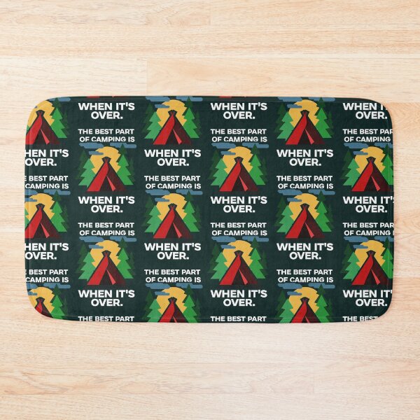 Item preview, The Best Part Of Camping Is When It's Over Funny Camp designed and sold by Plant On Demand.