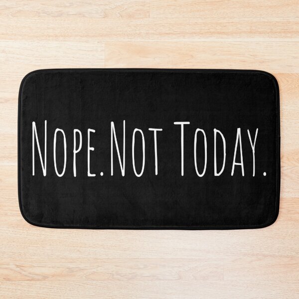 Item preview, Nope. Not Today designed and sold by FaeryNuff.