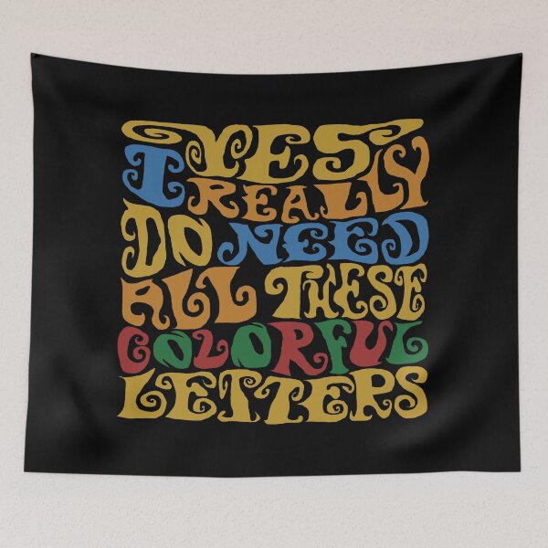 Item preview, Yes I Really Do Need All These Colorful Letters designed and sold by AlchemyColor.
