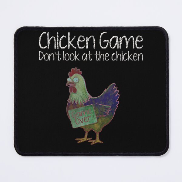 Item preview, Chicken Game - Don't Look at the Chicken - Game Over designed and sold by FaeryNuff.