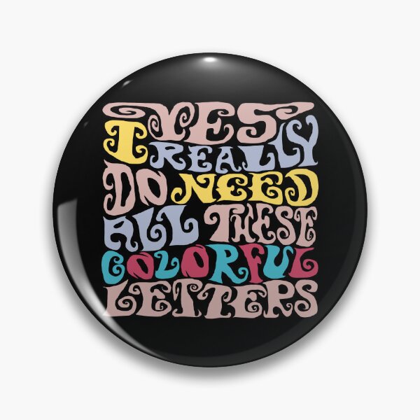 Item preview, Yes I Really Do Need All These Colorful Letters designed and sold by AlchemyColor.