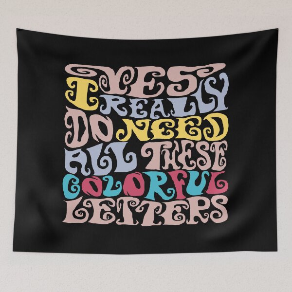 Item preview, Yes I Really Do Need All These Colorful Letters designed and sold by AlchemyColor.