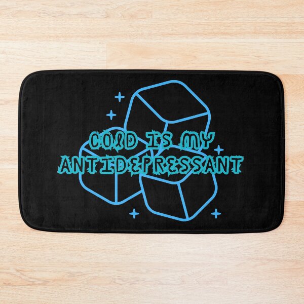 Item preview, Cold is my antidepressant, Ice Bath   designed and sold by IceBathDESIGNS.