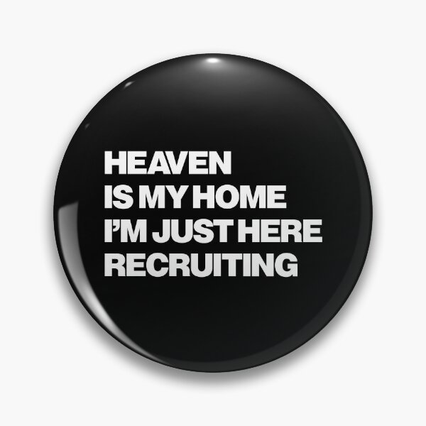 Item preview, Heaven is my home, I'm just here recruiting designed and sold by Leo-Stride.