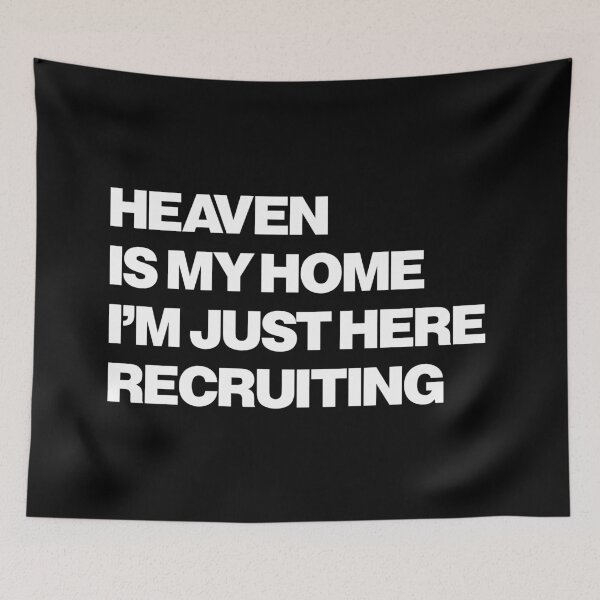 Item preview, Heaven is my home, I'm just here recruiting designed and sold by Leo-Stride.