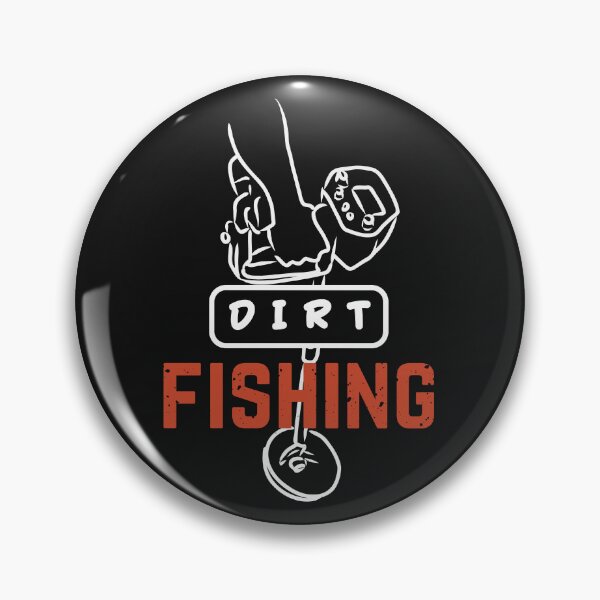 Item preview, Dirt Fishing Treasure Hunting Metal Detector Enthusiast  designed and sold by Anniko Art Studio.