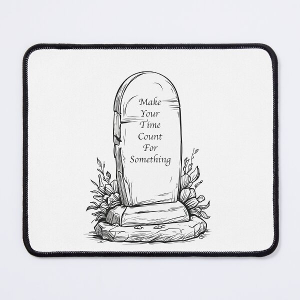 Item preview, Make your time Time count Tombstone designed and sold by Robertworkshop.