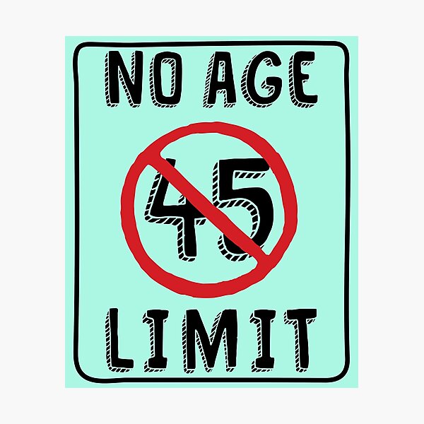 Sin límite de edad 45.o Regalos de cumpleaños Divertido B-día para 45 años Lámina fotográfica