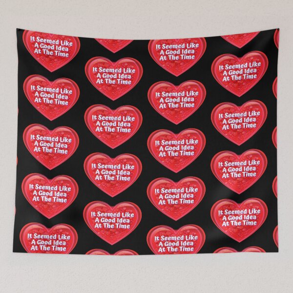 Item preview, HEART:  It Seemed Like A Good Idea At The Time - funny valentines signs designed and sold by DesignsFromTW-S.