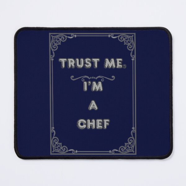 Item preview, TRUST ME. I'M A CHEF designed and sold by Ferndragons.