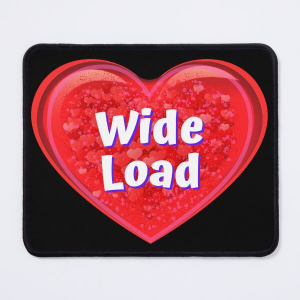 Item preview, HEART: Wide Load - funny valentines signs designed and sold by DesignsFromTW-S.