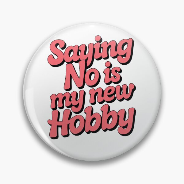 Item preview, Saying No Is My New Hobby Funny Introvert Sarcastic Statement designed and sold by JenBoyte.