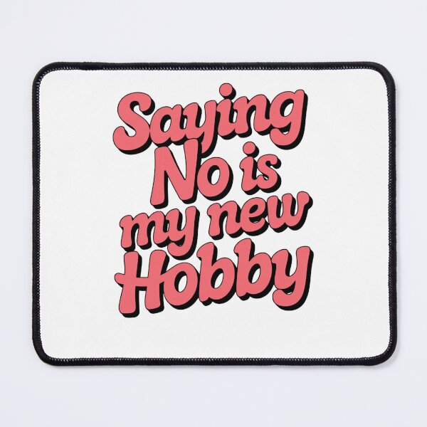 Item preview, Saying No Is My New Hobby Funny Introvert Sarcastic Statement designed and sold by JenBoyte.