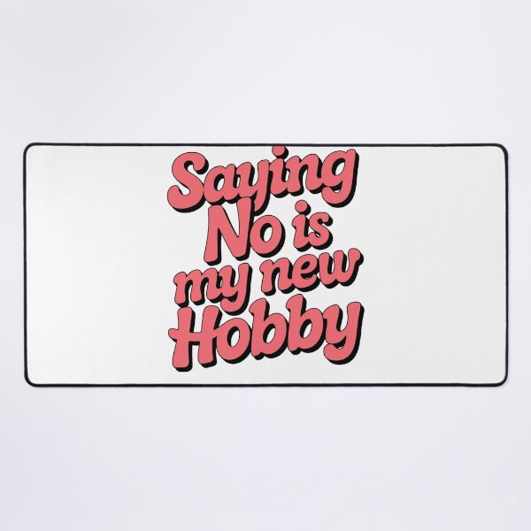 Item preview, Saying No Is My New Hobby Funny Introvert Sarcastic Statement designed and sold by JenBoyte.
