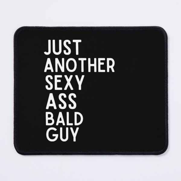 Item preview, Just Another Sexy Bald Guy designed and sold by SD-LA-AND-U.