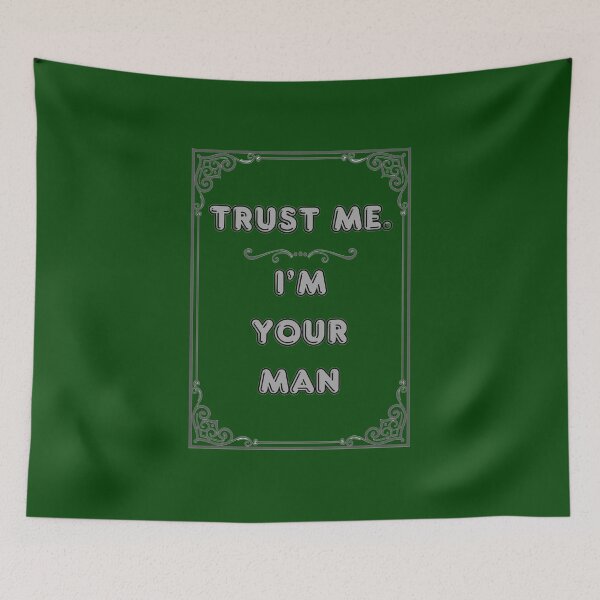 Item preview, TRUST ME. I'M YOUR MAN designed and sold by Ferndragons.
